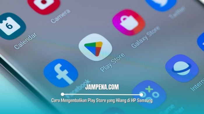 Tips Cara Mengembalikan Play Store yang Hilang